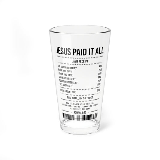 Mixing Glass — "Jesus Paid It All" Receipt Design 16oz