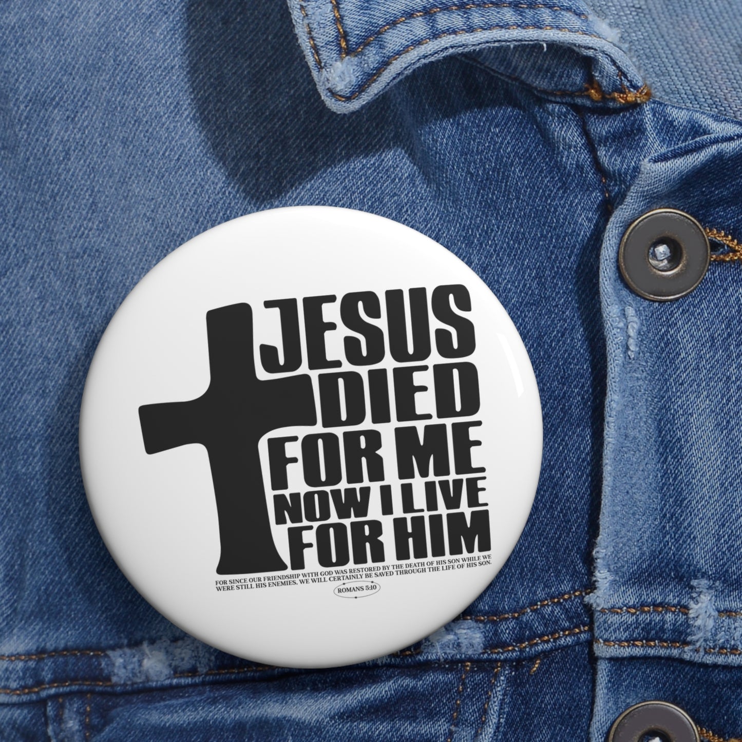 Religious Pin Button — "Jesus Died For Me, Now I Live For Him" Cross Badge