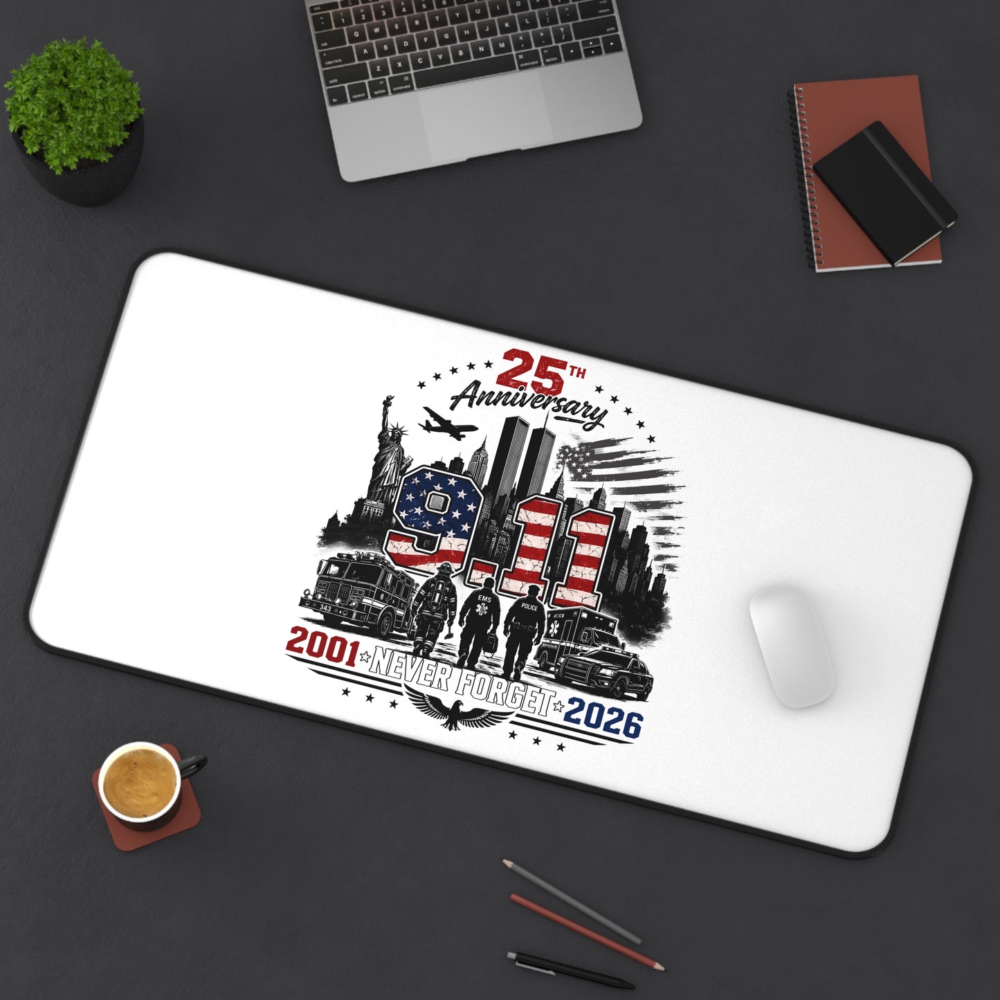 25th Anniversary 9/11 Memorial Desk Mat — Never Forget 2001–2026