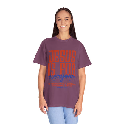 Jesus Is For Everyone T-Shirt — Christian Faith Graphic Tee (Romans 10:13)