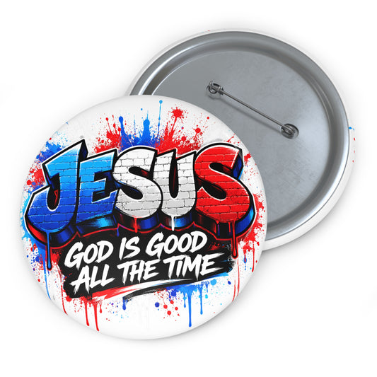 Jesus Graffiti Pin Button — "God Is Good All The Time" Christian Badge