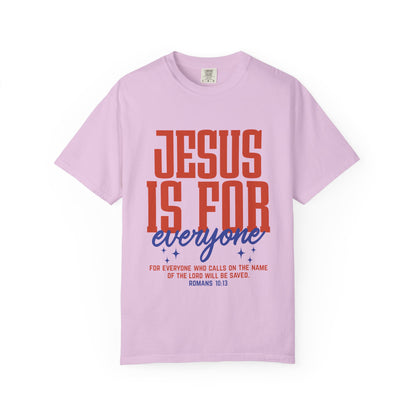 Jesus Is For Everyone T-Shirt — Christian Faith Graphic Tee (Romans 10:13)