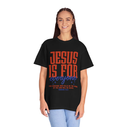 Jesus Is For Everyone T-Shirt — Christian Faith Graphic Tee (Romans 10:13)