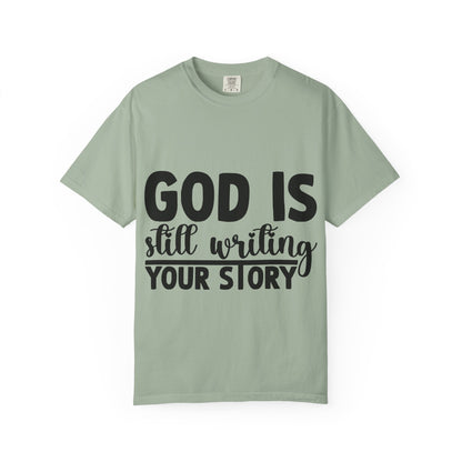 T-Shirt - "God Is Still Writing Your Story" Inspirational Christian Tee