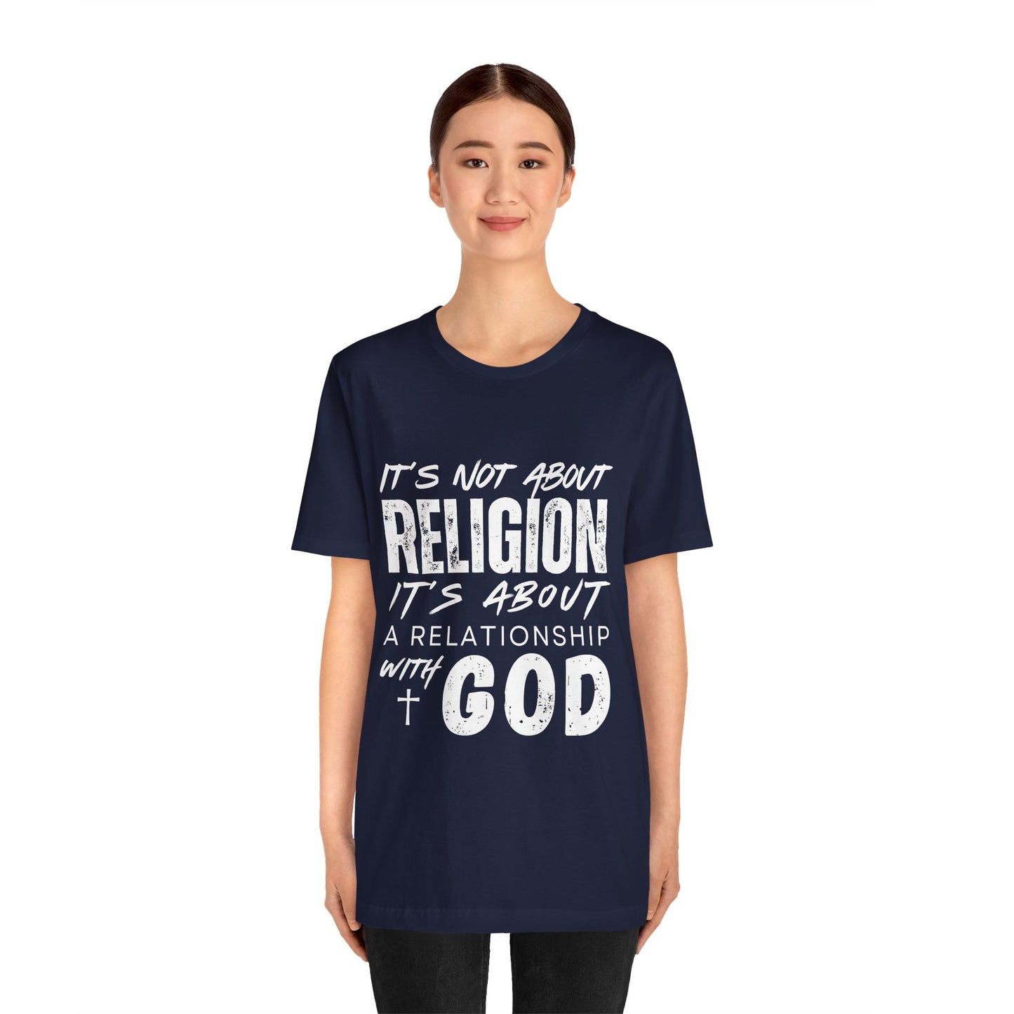 Christian Faith T-Shirt — "It’s Not About Religion, It’s About a Relationship with God"