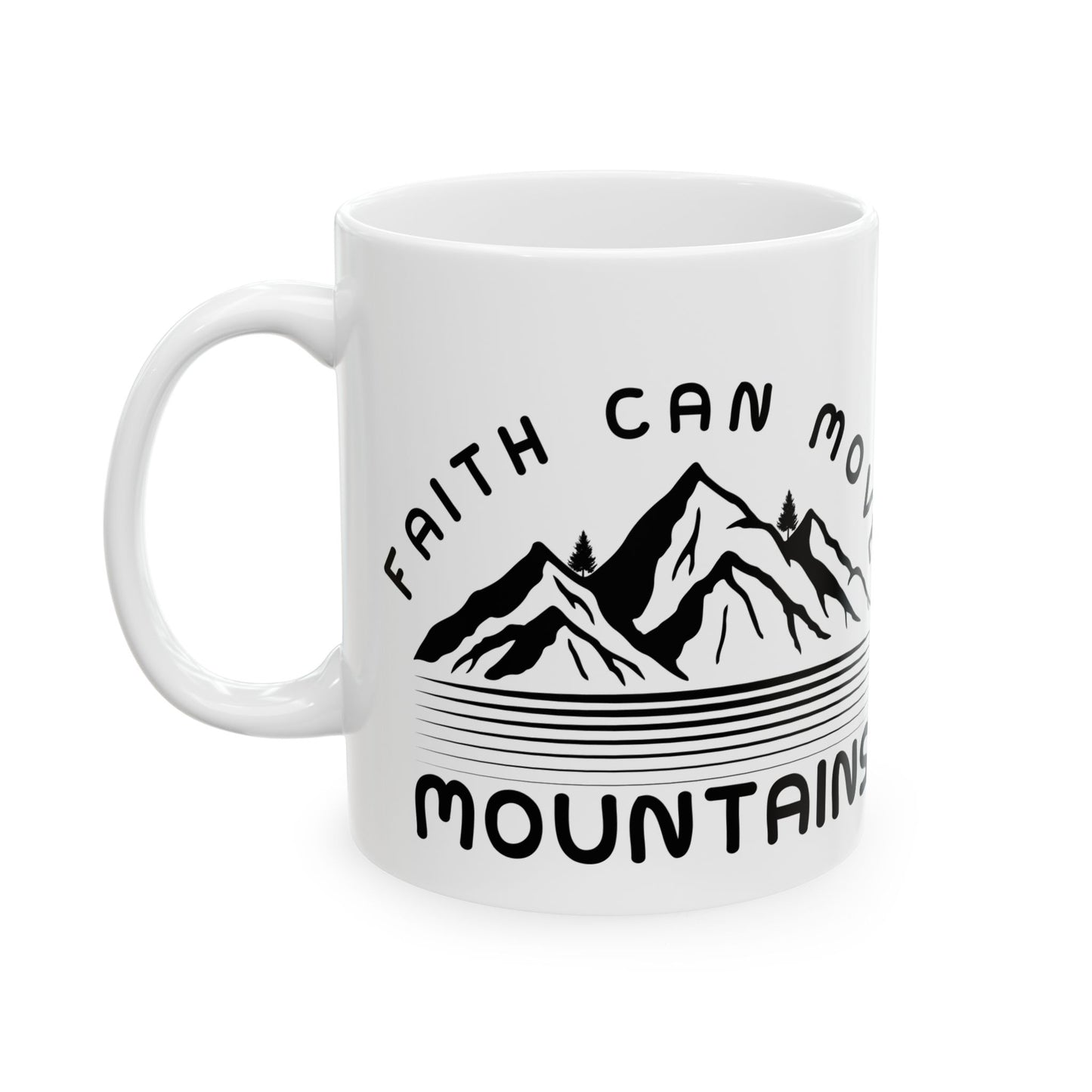 Mountains Mug – 'Faith Can Move Mountains' Inspirational Ceramic Coffee Cup (11oz & 15oz)