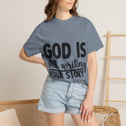T-Shirt - "God Is Still Writing Your Story" Inspirational Christian Tee