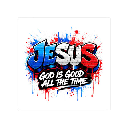 Jesus Graffiti Outdoor Sticker — “God Is Good All The Time”