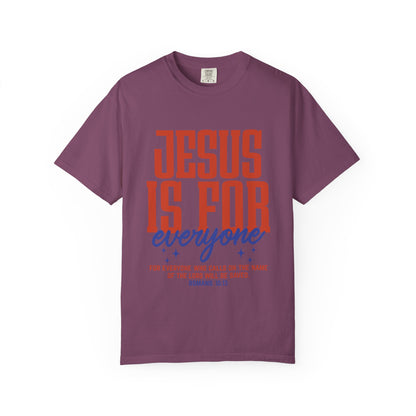 Jesus Is For Everyone T-Shirt — Christian Faith Graphic Tee (Romans 10:13)