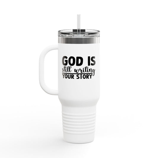 Insulated Travel Mug – “God Is Still Writing Your Story” 40oz Stainless Tumbler