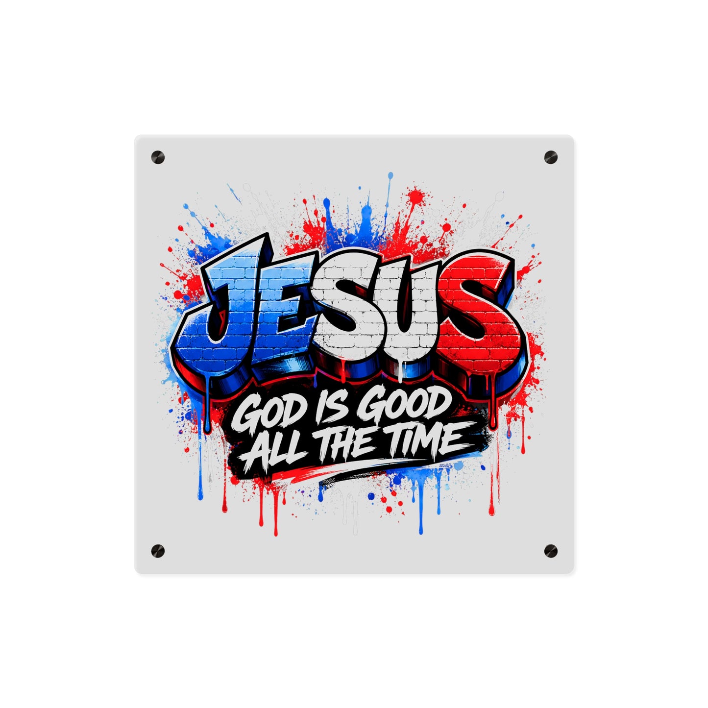 Acrylic Wall Art — Graffiti "JESUS: God Is Good All The Time" Christian Plaque