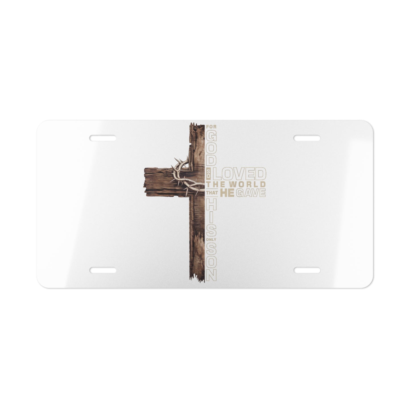 Religious License Plate - Rustic Wooden Cross with Crown of Thorns & "For God So Loved the World" Vanity Plate