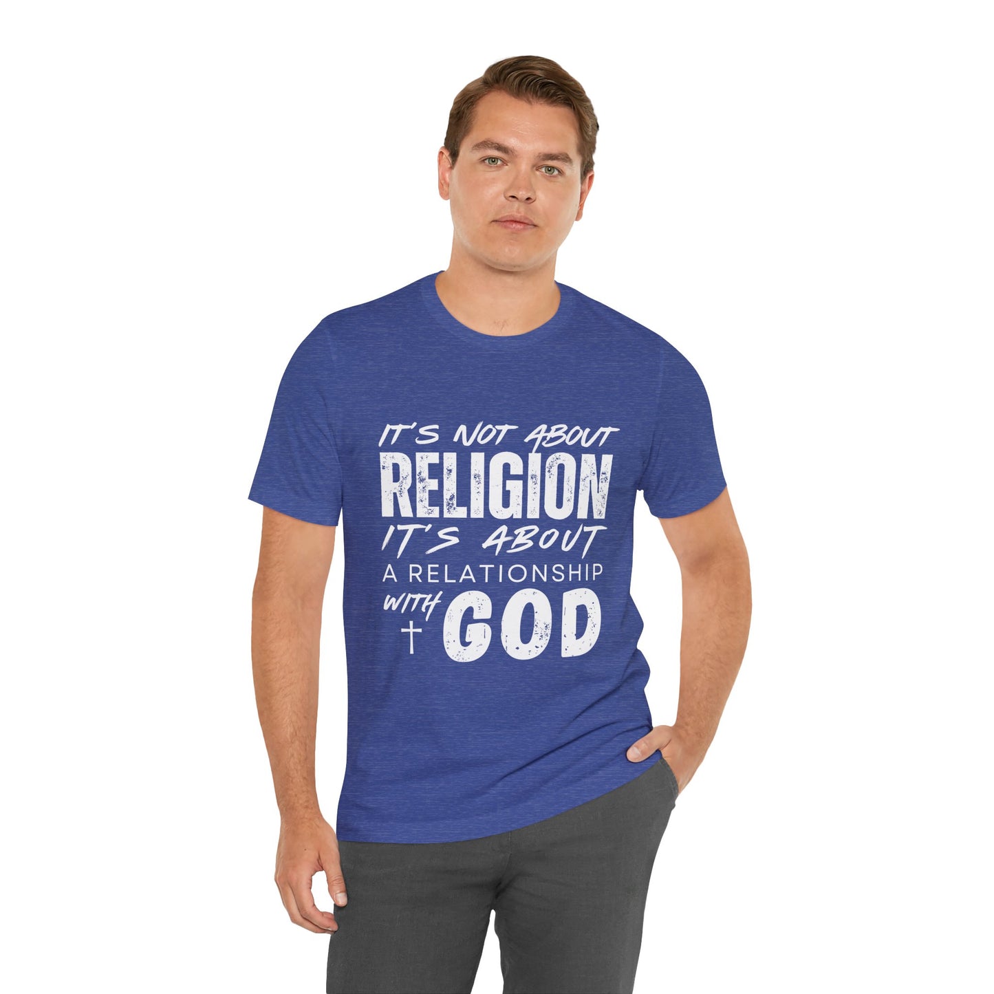 Christian Faith T-Shirt — "It’s Not About Religion, It’s About a Relationship with God"