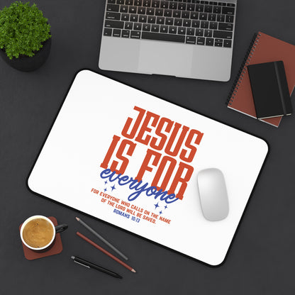 Desk Mat — "Jesus Is For Everyone" Christian Desk Mat (Romans 10:13)