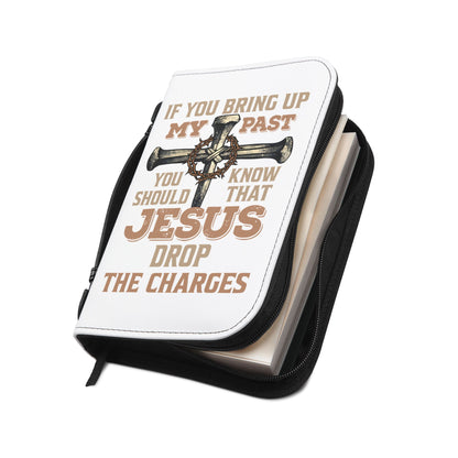 Bible Cover — "If You Bring Up My Past You Should Know That Jesus Drop the Charges" Cross Design