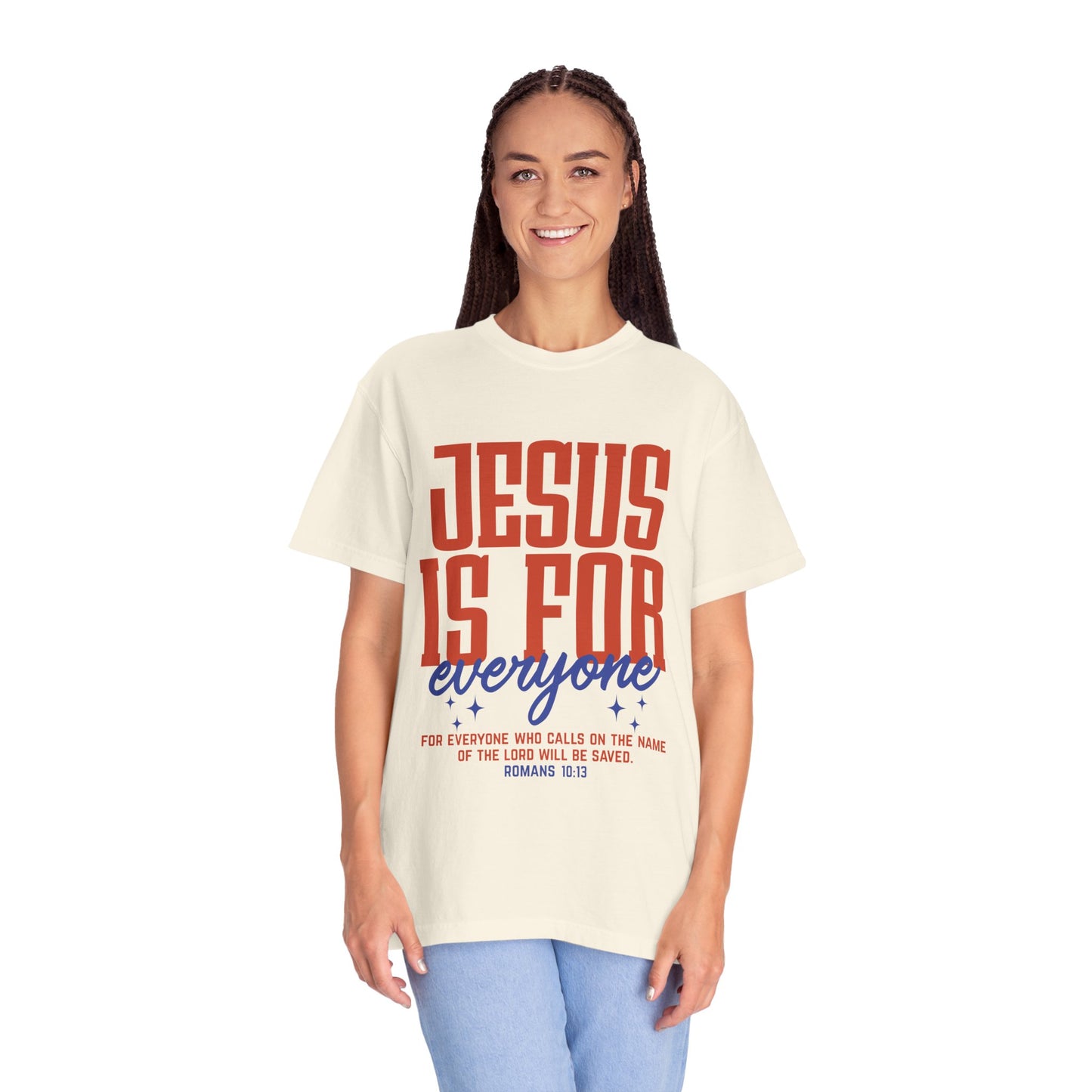 Jesus Is For Everyone T-Shirt — Christian Faith Graphic Tee (Romans 10:13)