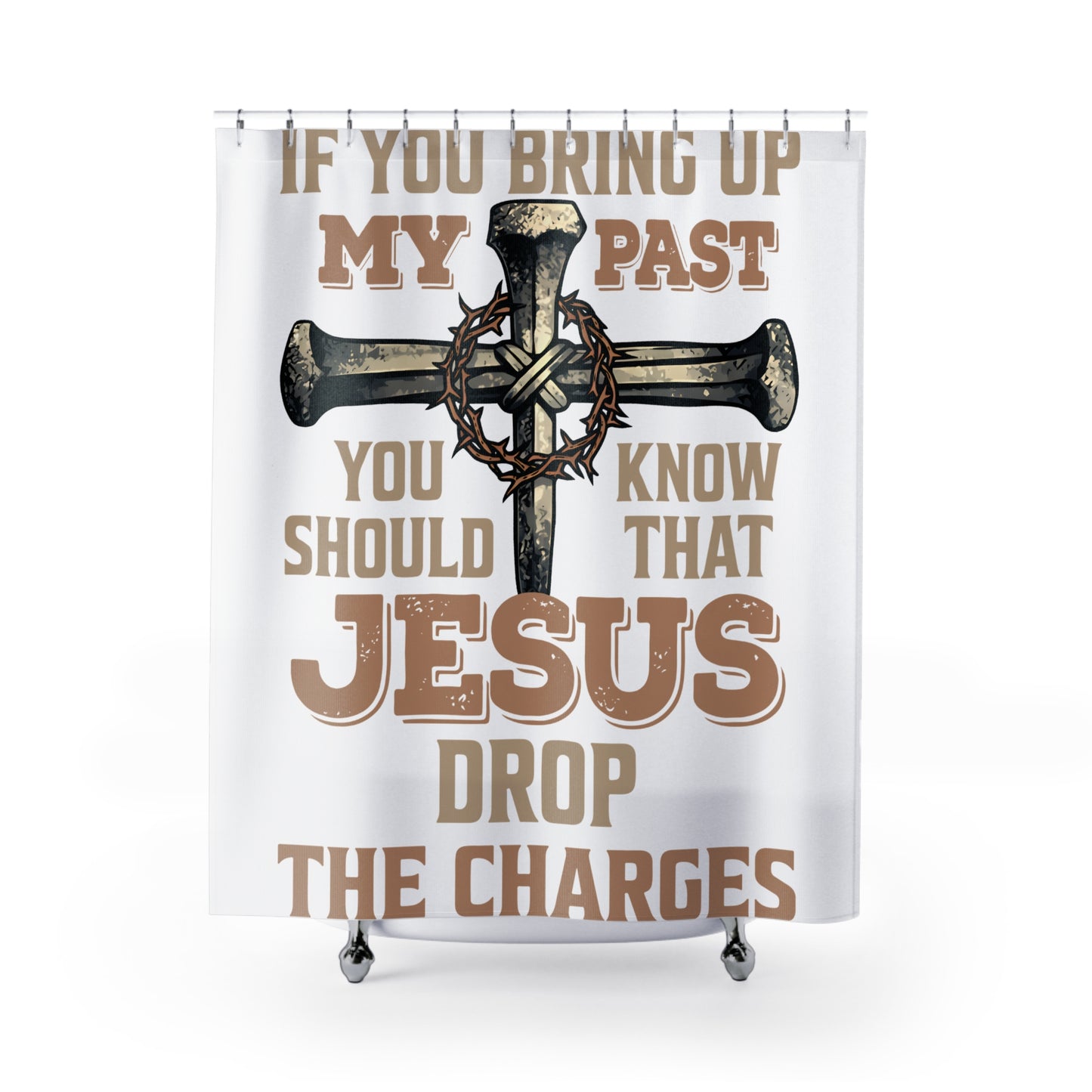 Religious Shower Curtain – "If You Bring Up My Past You Know Jesus Drop the Charges" Cross Design