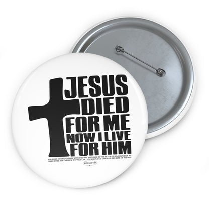 Religious Pin Button — "Jesus Died For Me, Now I Live For Him" Cross Badge