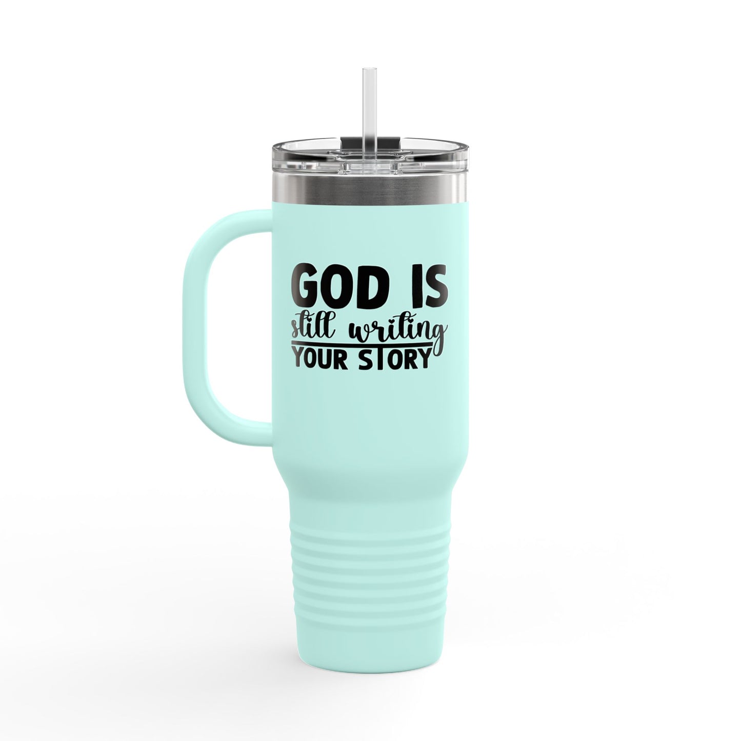Insulated Travel Mug – “God Is Still Writing Your Story” 40oz Stainless Tumbler