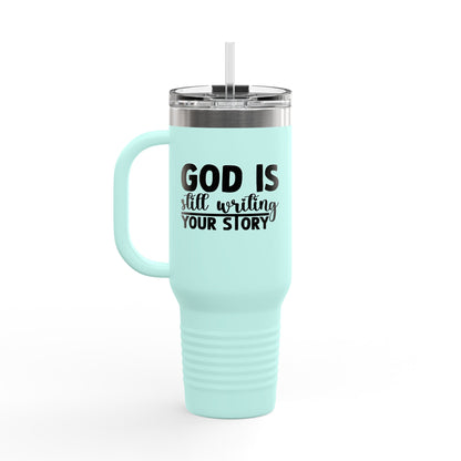 Insulated Travel Mug – “God Is Still Writing Your Story” 40oz Stainless Tumbler