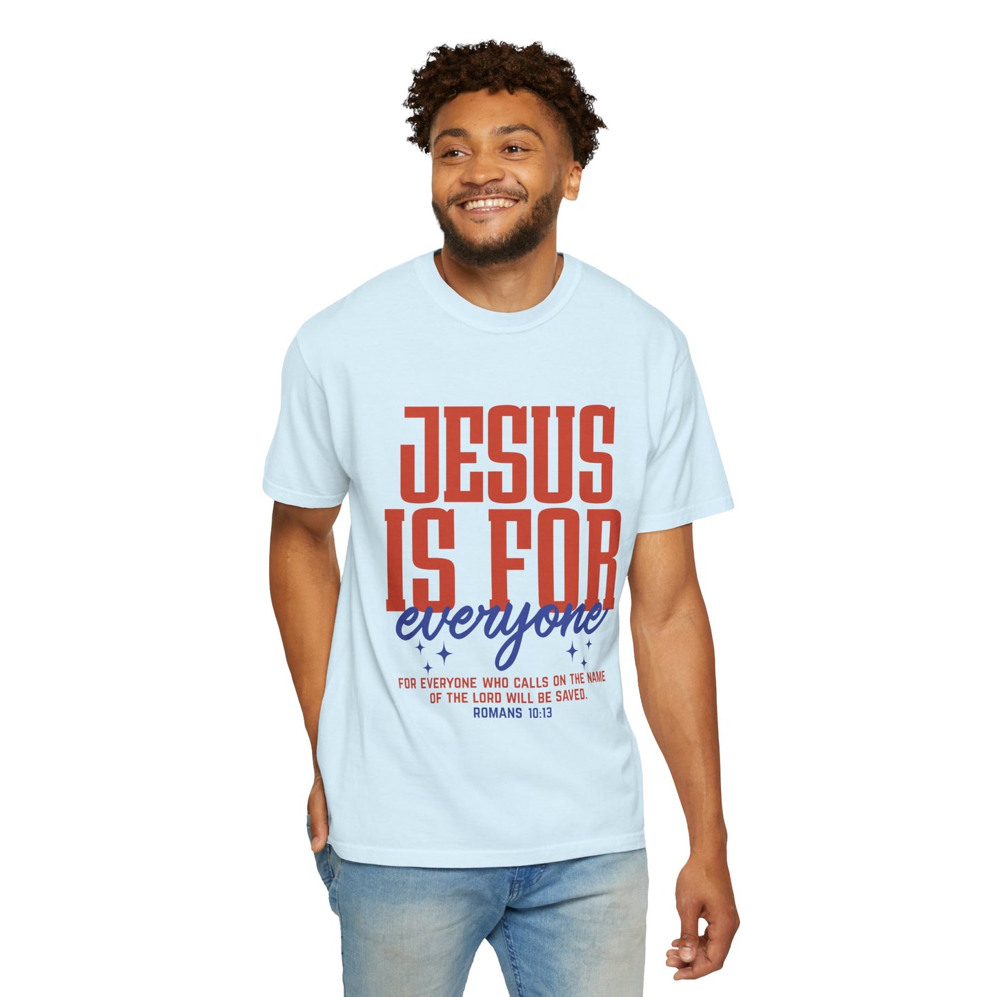Jesus Is For Everyone T-Shirt — Christian Faith Graphic Tee (Romans 10:13)