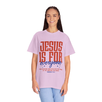 Jesus Is For Everyone T-Shirt — Christian Faith Graphic Tee (Romans 10:13)
