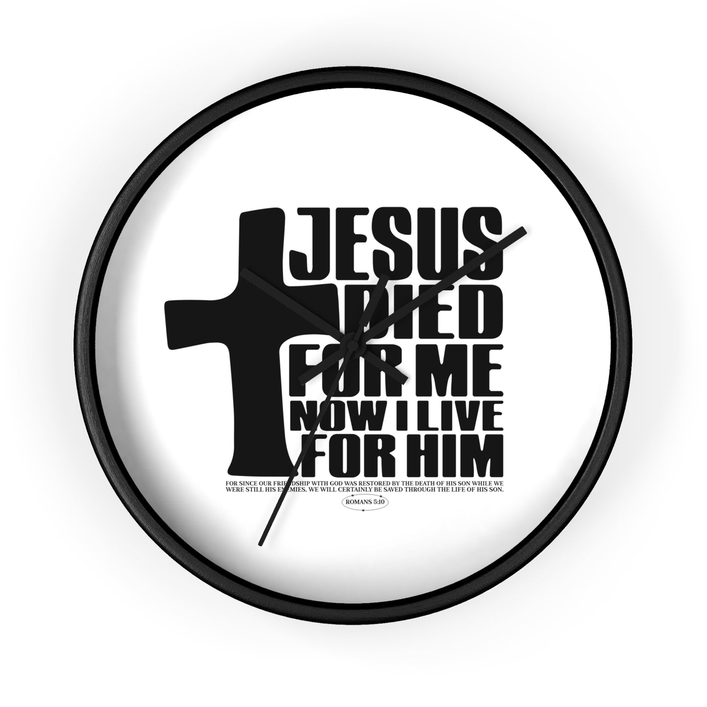 Wall Clock — "Jesus Died For Me Now I Live For Him" Christian Cross Wall Clock