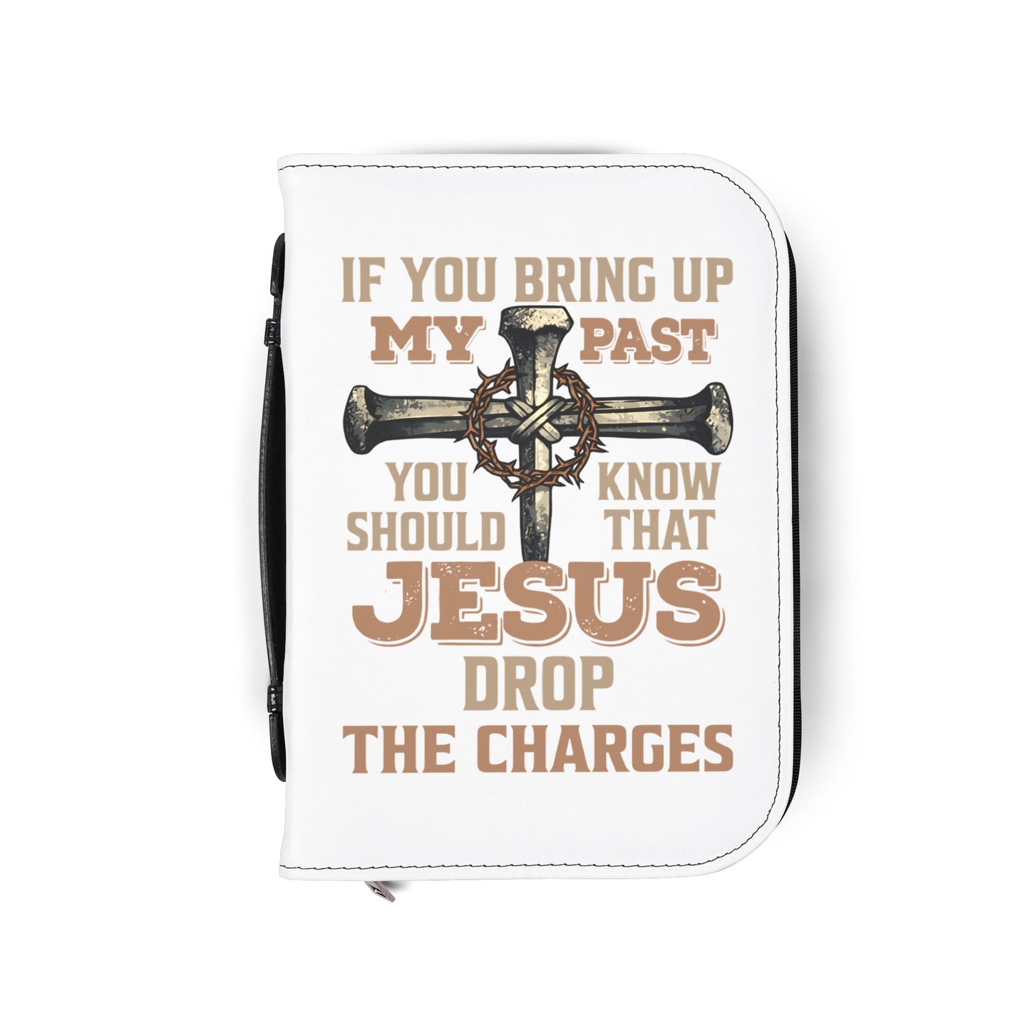 Bible Cover — "If You Bring Up My Past You Should Know That Jesus Drop the Charges" Cross Design