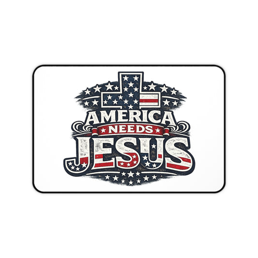 Desk Mat — "America Needs Jesus" Patriotic Christian Desk Mat