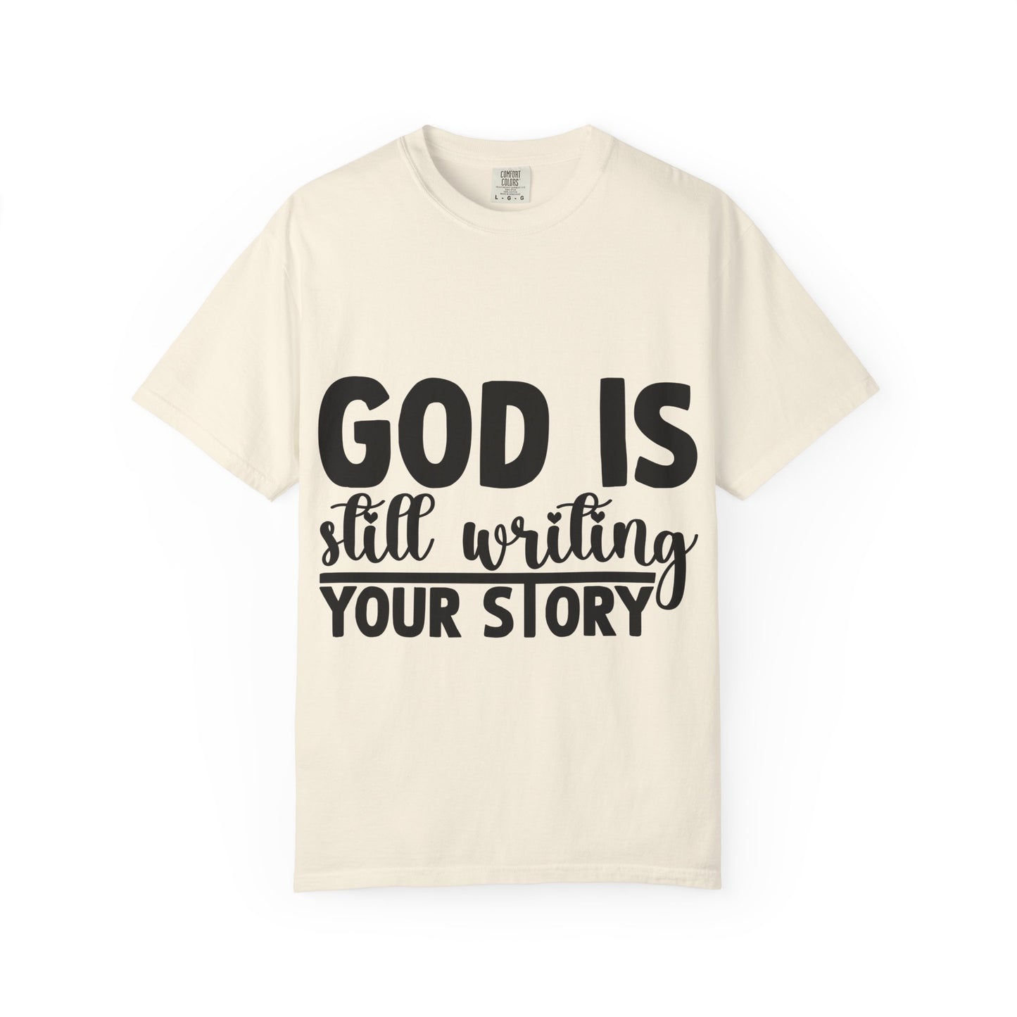 T-Shirt - "God Is Still Writing Your Story" Inspirational Christian Tee