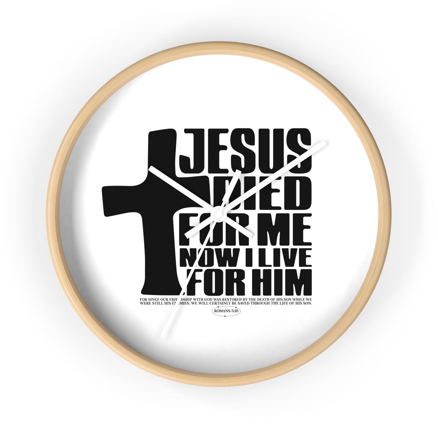 Wall Clock — "Jesus Died For Me Now I Live For Him" Christian Cross Wall Clock