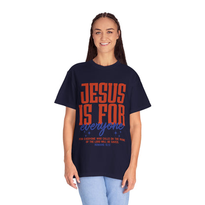 Jesus Is For Everyone T-Shirt — Christian Faith Graphic Tee (Romans 10:13)