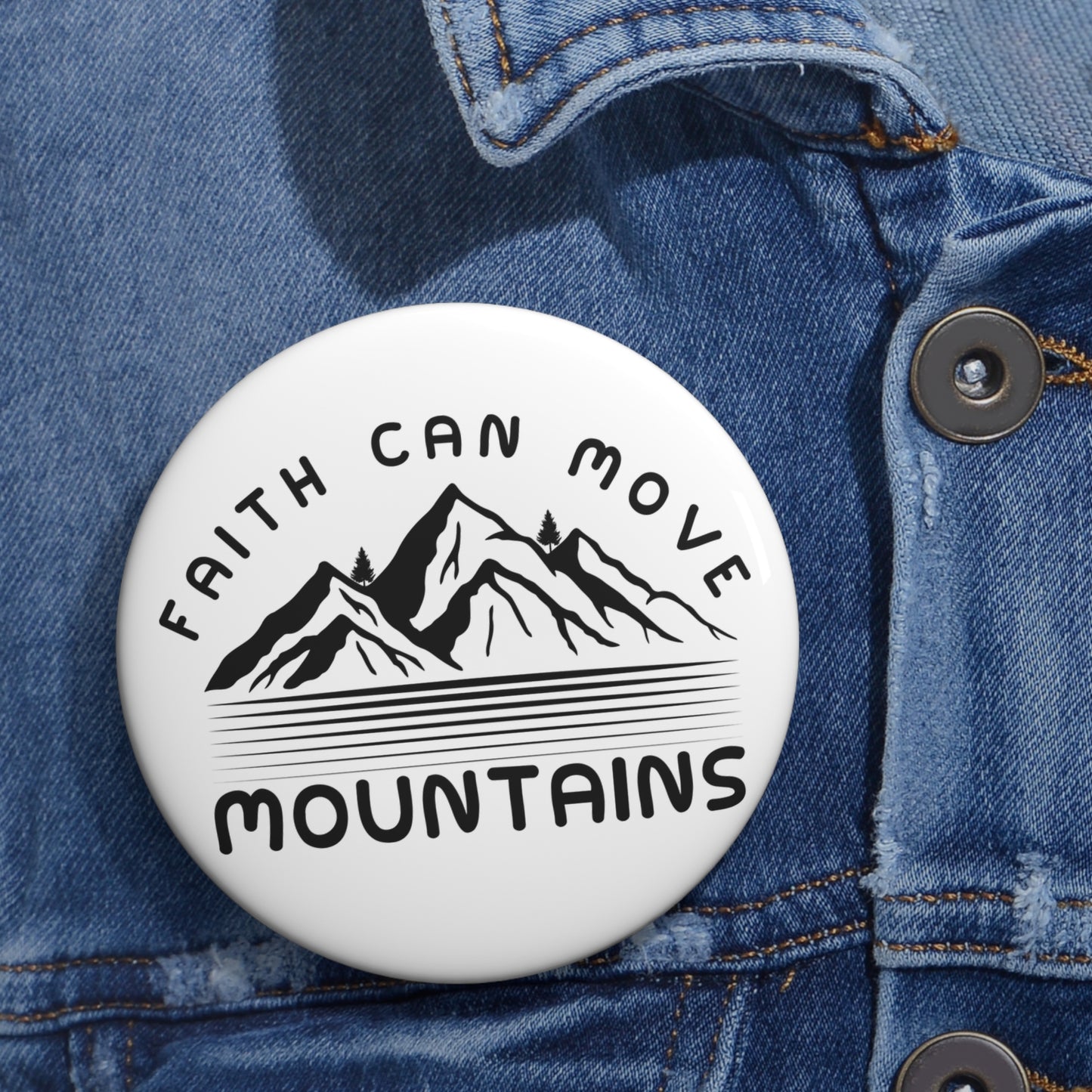 Faith Can Move Mountains Pin Button — Inspirational Mountain Badge