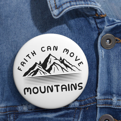 Faith Can Move Mountains Pin Button — Inspirational Mountain Badge